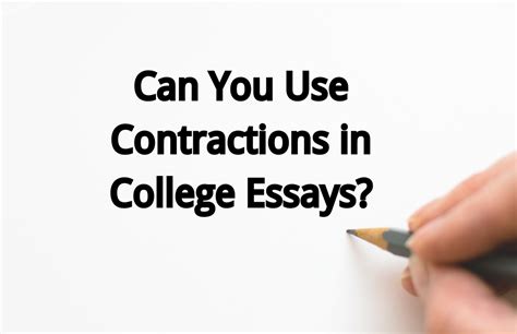 can you use contractions in college essays? Let's explore the nuances of academic writing and contractions together.