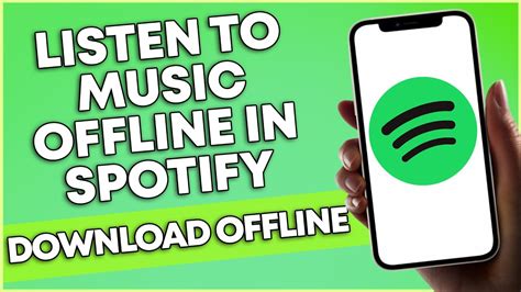 How to Listen to Music Offline on Spotify: Exploring the Benefits and Unconventional Tips for Enhanced Listening Experiences